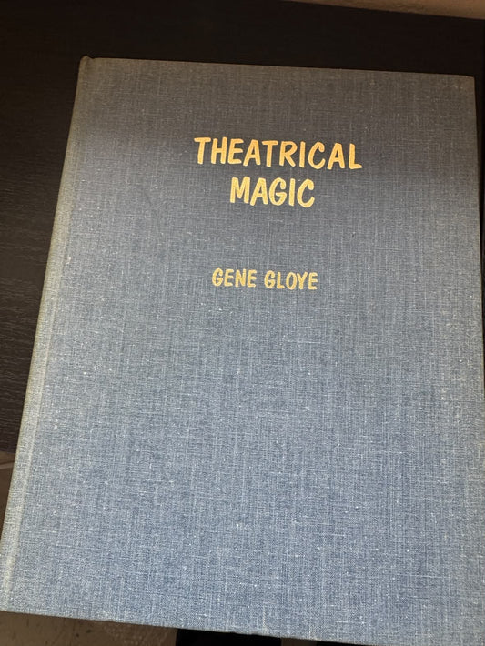 Theatrical Magic by Gene Gloye | 1978 Magic Inc. Publication